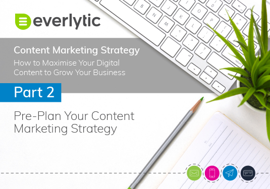 Part Two: Pre-Plan Your Content Marketing Strategy