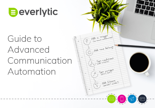 Guide to Advanced Communication Automation | Automation Guide Cover Image Everlytic Guide to Advanced Communication Automation