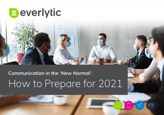 Everlytic | Communication Trends 2021 | Communication in the New Normal | How to prepare for 2021 | Marketing Guide