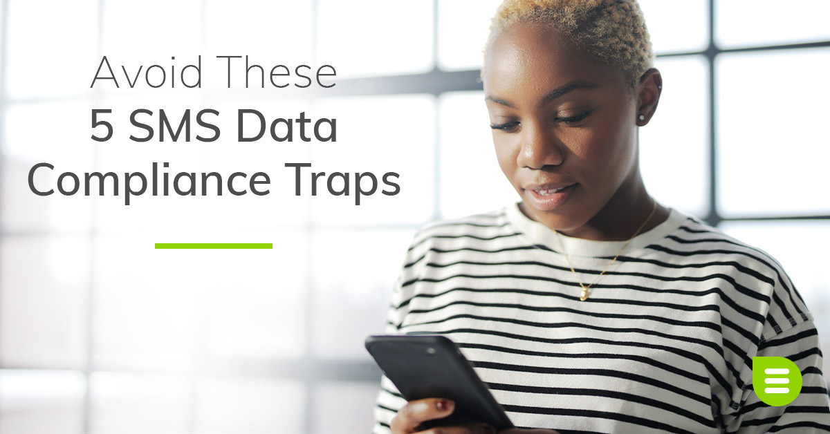 5 Data Compliance Traps To Avoid In SMS Marketing